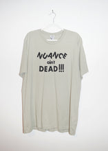 Load image into Gallery viewer, NUANCE AIN&#39;T DEAD T-SHIRTS *READY TO SHIP*