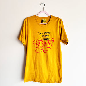 M MUSTARD YOU THINK ITS EASY BEING A BITCH T-SHIRT