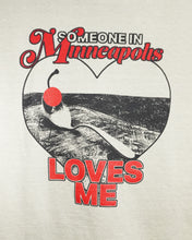 Load image into Gallery viewer, FUNDRAISER: SOMEONE IN MINNEAPOLIS LOVES ME T-SHIRT