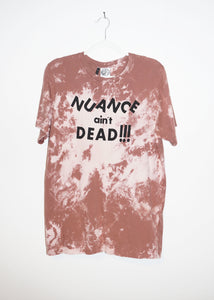 NUANCE AIN'T DEAD T-SHIRTS *READY TO SHIP*
