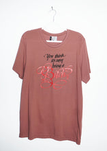 Load image into Gallery viewer, YOU THINK ITS EASY BEING A BITCH T-SHIRTS *READY TO SHIP*