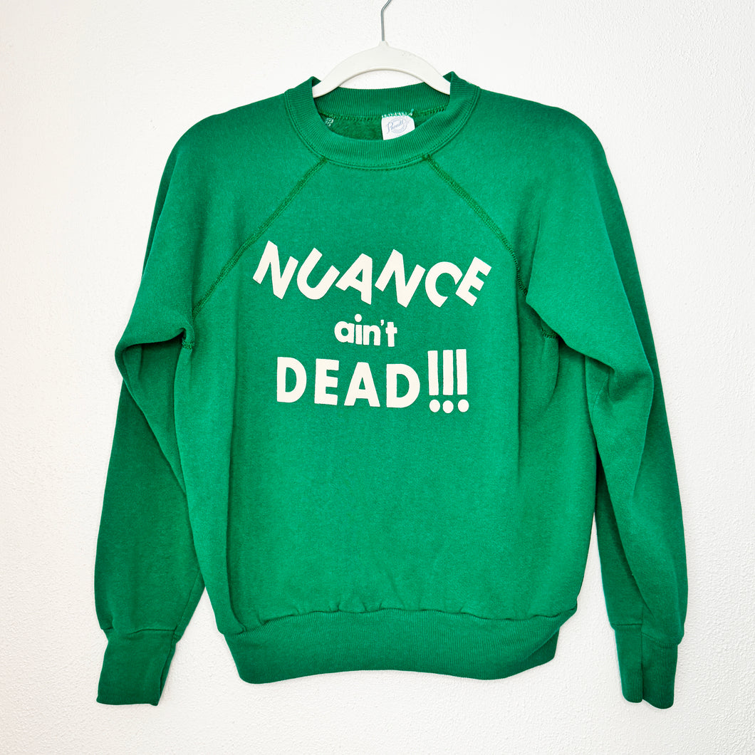 NUANCE AIN'T DEAD ON EMERALD CREWNECK