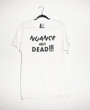Load image into Gallery viewer, NUANCE AIN&#39;T DEAD T-SHIRTS *READY TO SHIP*