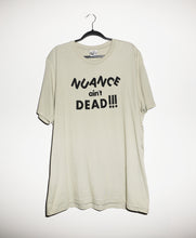 Load image into Gallery viewer, NUANCE AIN&#39;T DEAD T-SHIRTS *READY TO SHIP*
