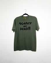 Load image into Gallery viewer, NUANCE AIN'T DEAD T-SHIRTS *READY TO SHIP*