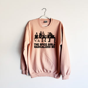 SPICE GIRLS RADICALIZED ME CREWNECK SWEATSHIRT