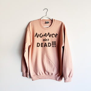 NUANCE AIN'T DEAD CREWNECK SWEATSHIRT