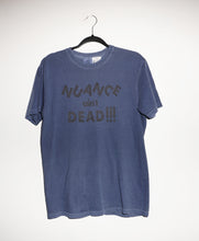 Load image into Gallery viewer, NUANCE AIN&#39;T DEAD T-SHIRT