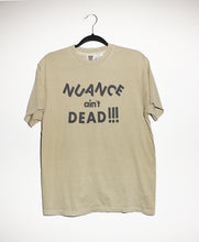 Load image into Gallery viewer, NUANCE AIN&#39;T DEAD T-SHIRT