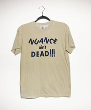 Load image into Gallery viewer, NUANCE AIN&#39;T DEAD T-SHIRT