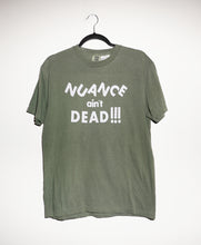 Load image into Gallery viewer, NUANCE AIN&#39;T DEAD T-SHIRT