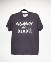 Load image into Gallery viewer, NUANCE AIN&#39;T DEAD T-SHIRTS *READY TO SHIP*