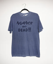 Load image into Gallery viewer, NUANCE AIN&#39;T DEAD T-SHIRTS *READY TO SHIP*