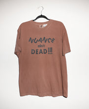 Load image into Gallery viewer, NUANCE AIN&#39;T DEAD T-SHIRTS *READY TO SHIP*