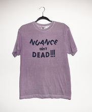 Load image into Gallery viewer, NUANCE AIN&#39;T DEAD T-SHIRTS *READY TO SHIP*