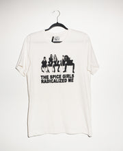 Load image into Gallery viewer, THE SPICE GIRLS RADICALIZED ME T-SHIRTS *READY TO SHIP*
