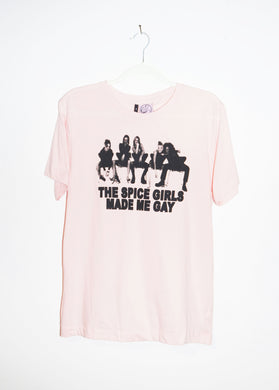 THE SPICE GIRLS MADE ME GAY T-SHIRTS *READY TO SHIP*