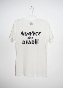 NUANCE AIN'T DEAD T-SHIRTS *READY TO SHIP*