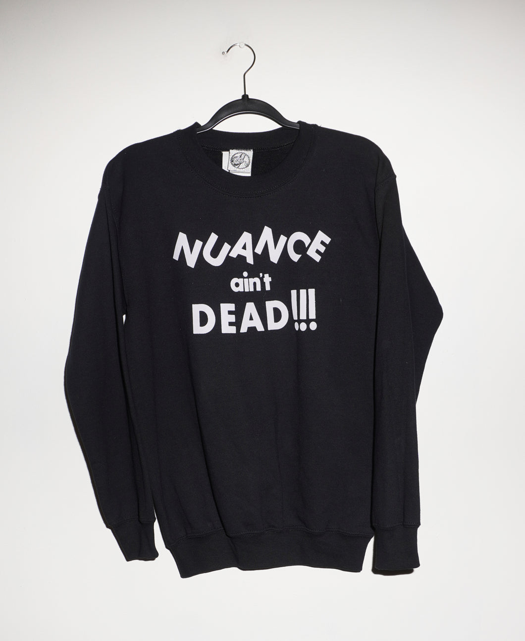 (S) NUANCE AIN'T DEAD WHITE INK ON BLACK UPCYCLED CREWNECK