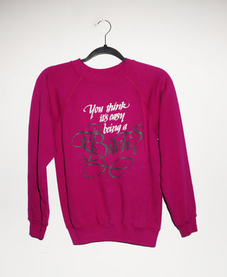 (S) YOU THINK IT'S EASY BEING A BITCH? ON BERRY VINTAGE CREWNECK needs measurements (Copy)