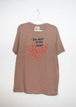 Load image into Gallery viewer, YOU THINK ITS EASY BEING A BITCH T-SHIRTS *READY TO SHIP*