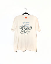 Load image into Gallery viewer, YOU THINK ITS EASY BEING A BITCH T-SHIRTS *READY TO SHIP*