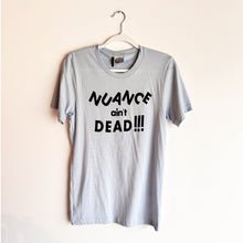 Load image into Gallery viewer, NUANCE AIN&#39;T DEAD T-SHIRT