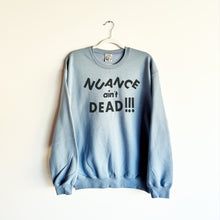 Load image into Gallery viewer, NUANCE AIN&#39;T DEAD CREWNECK SWEATSHIRT