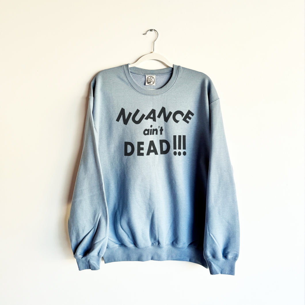 NUANCE AIN'T DEAD CREWNECK SWEATSHIRT