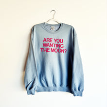 Load image into Gallery viewer, ARE YOU WANTING THE MOON? CREWNECK SWEATSHIRT