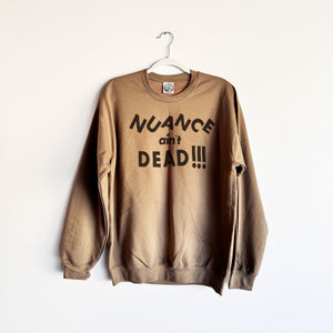 NUANCE AIN'T DEAD CREWNECK SWEATSHIRT