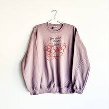 Load image into Gallery viewer, YOU THINK IT&#39;S EASY BEING A BITCH? CREWNECK SWEATSHIRT