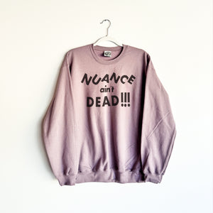 NUANCE AIN'T DEAD CREWNECK SWEATSHIRT