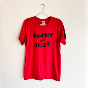 NUANCE AIN'T DEAD T-SHIRT