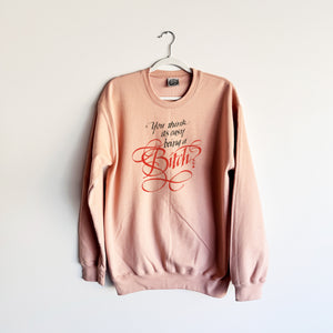 YOU THINK IT'S EASY BEING A BITCH? CREWNECK SWEATSHIRT