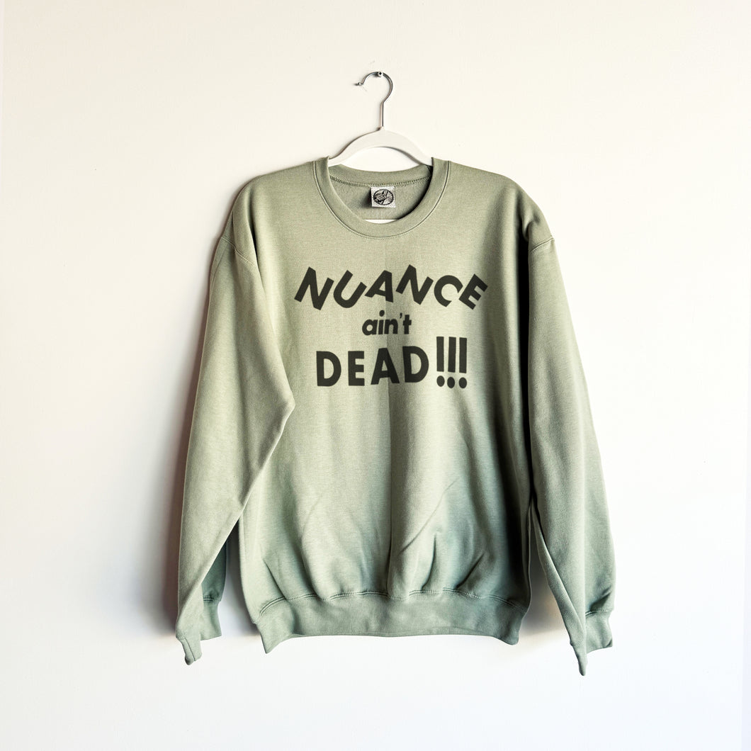 NUANCE AIN'T DEAD CREWNECK SWEATSHIRT