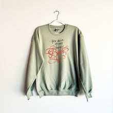 Load image into Gallery viewer, YOU THINK IT&#39;S EASY BEING A BITCH? CREWNECK SWEATSHIRT