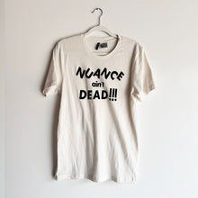 Load image into Gallery viewer, NUANCE AIN&#39;T DEAD T-SHIRT