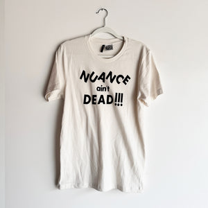 NUANCE AIN'T DEAD T-SHIRT