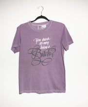 Load image into Gallery viewer, YOU THINK ITS EASY BEING A BITCH T-SHIRTS *READY TO SHIP*