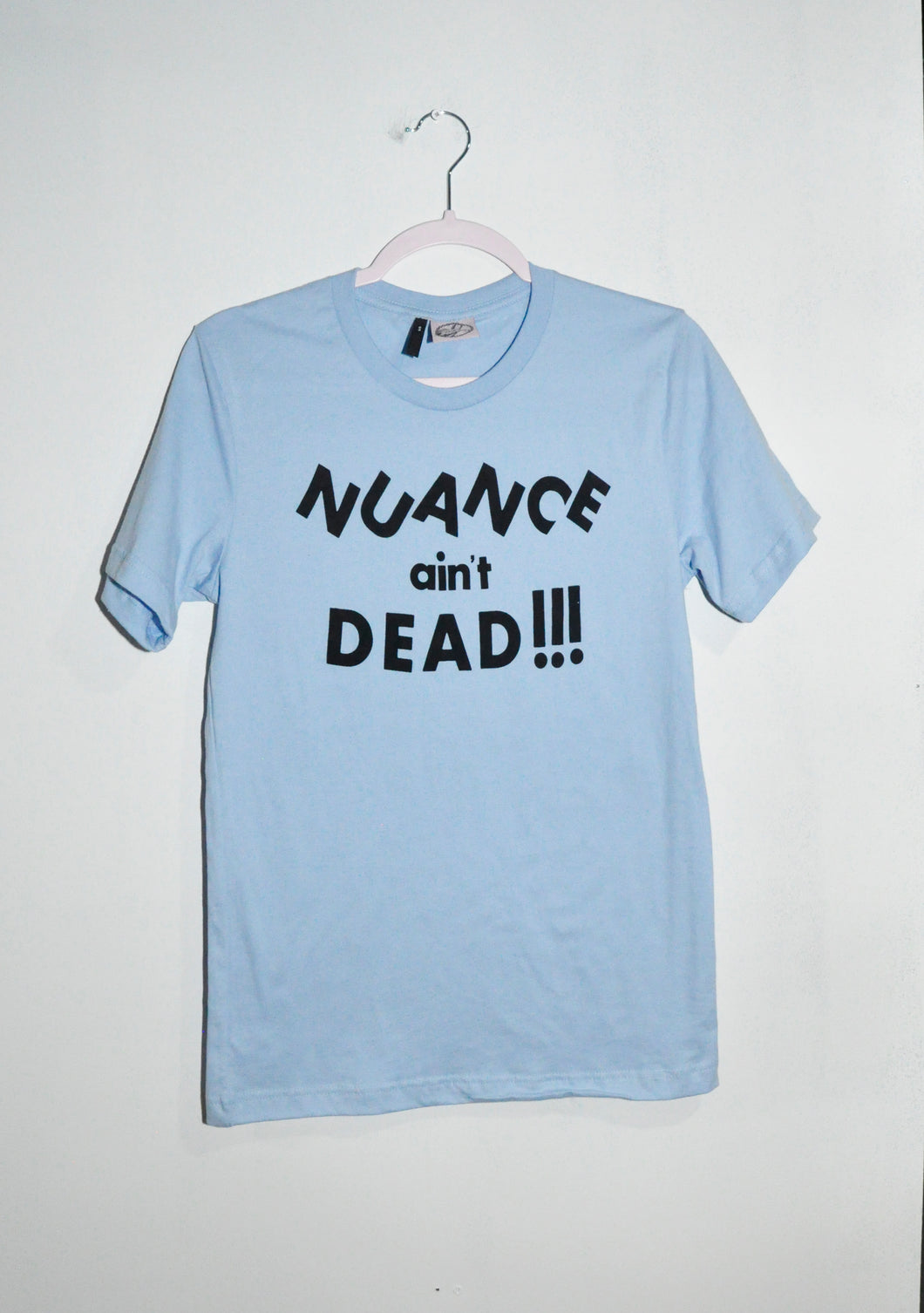 NUANCE AIN'T DEAD T-SHIRT