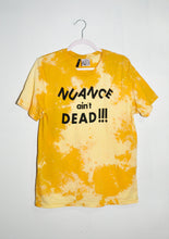 Load image into Gallery viewer, NUANCE AIN&#39;T DEAD T-SHIRT