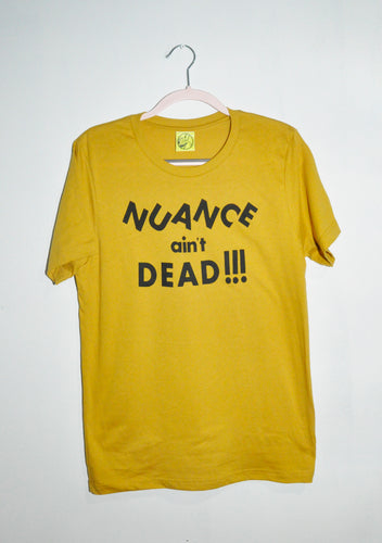 NUANCE AIN'T DEAD T-SHIRT