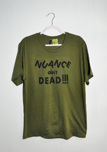 NUANCE AIN'T DEAD T-SHIRT