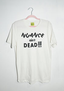 NUANCE AIN'T DEAD T-SHIRT