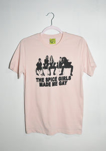 SPICE GIRLS MADE ME GAY T-SHIRT