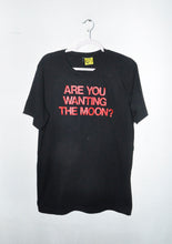 Load image into Gallery viewer, ARE YOU WANTING THE MOON T-SHIRT