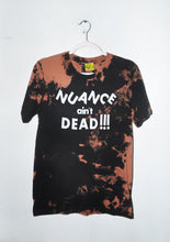 Load image into Gallery viewer, NUANCE AIN&#39;T DEAD T-SHIRT